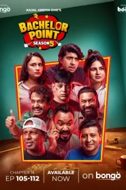 Bachelor Point 5 (2025) (Season 5) Bengali Web Series Download & Watch Online 480p, 720p, 1080p & – BONGO | GDrive | ESub | CineBongo.Com