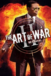 The Art of War II: Betrayal (2008) Dual Audio [Hindi Dubbed & English] BluRay 480p, 720p & 1080p | HEVC | Full Movie Download & Watch Online – GDrive | ESub |  CineBongo.Com