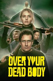 Over Your Dead Body (2026) Full Movie Download & Watch Online | Sunflixbd.com
