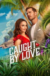 Caught by Love (2026) Full Movie Download & Watch Online | Sunflixbd.com