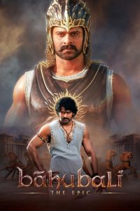 Bāhubali: The Epic (2025) Full Movie Download & Watch Online | Sunflixbd.com
