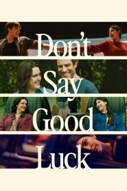 Don’t Say Good Luck (2026) Full Movie Download & Watch Online | Sunflixbd.com