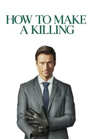 How to Make a Killing (2026) Full Movie Download & Watch Online | Sunflixbd.com